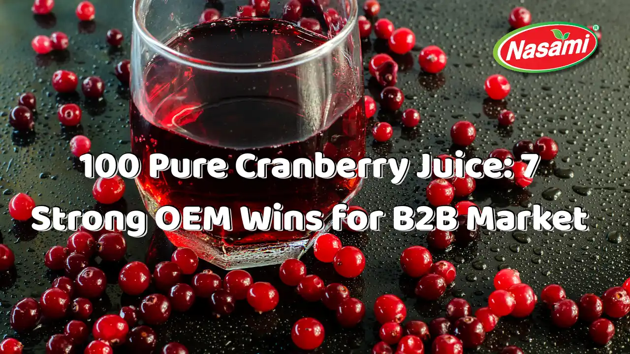 100 Pure Cranberry Juice 7 Strong OEM Wins for B2B Market