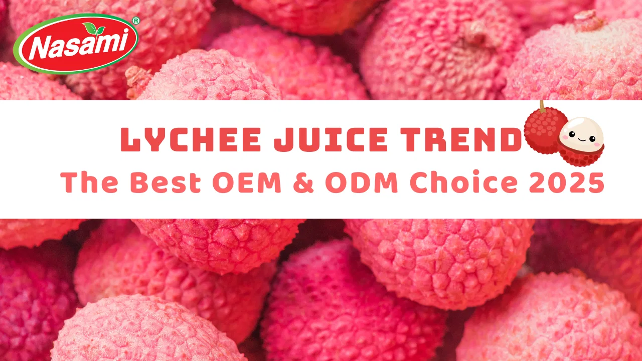 Lychee Juice Trend The Best OEM & ODM Choice 2025 (1)