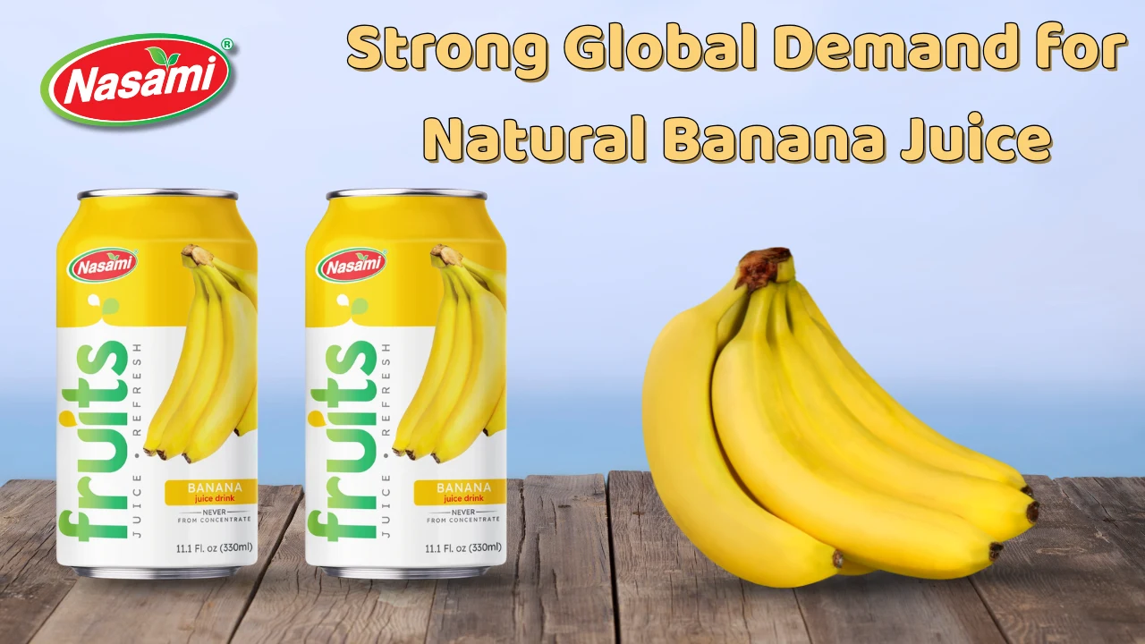 Natural Banana Juice: 7 Powerful Benefits for Global OEM 2 Strong Global Demand for Natural Banana Juice