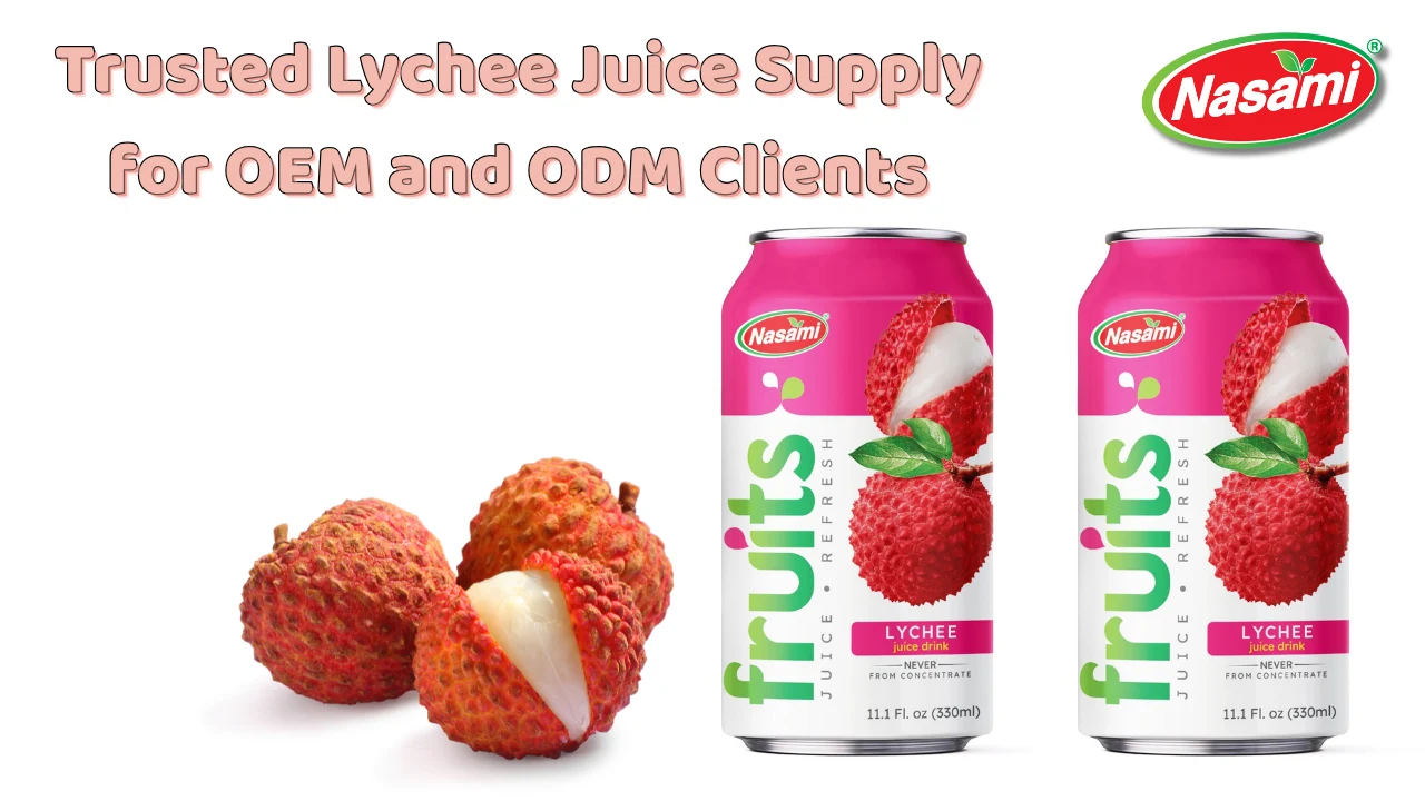 Lychee Juice: 8 Strong Reasons Distributors Trust Us 1 Trusted Lychee Juice Supply for OEM and ODM Clients