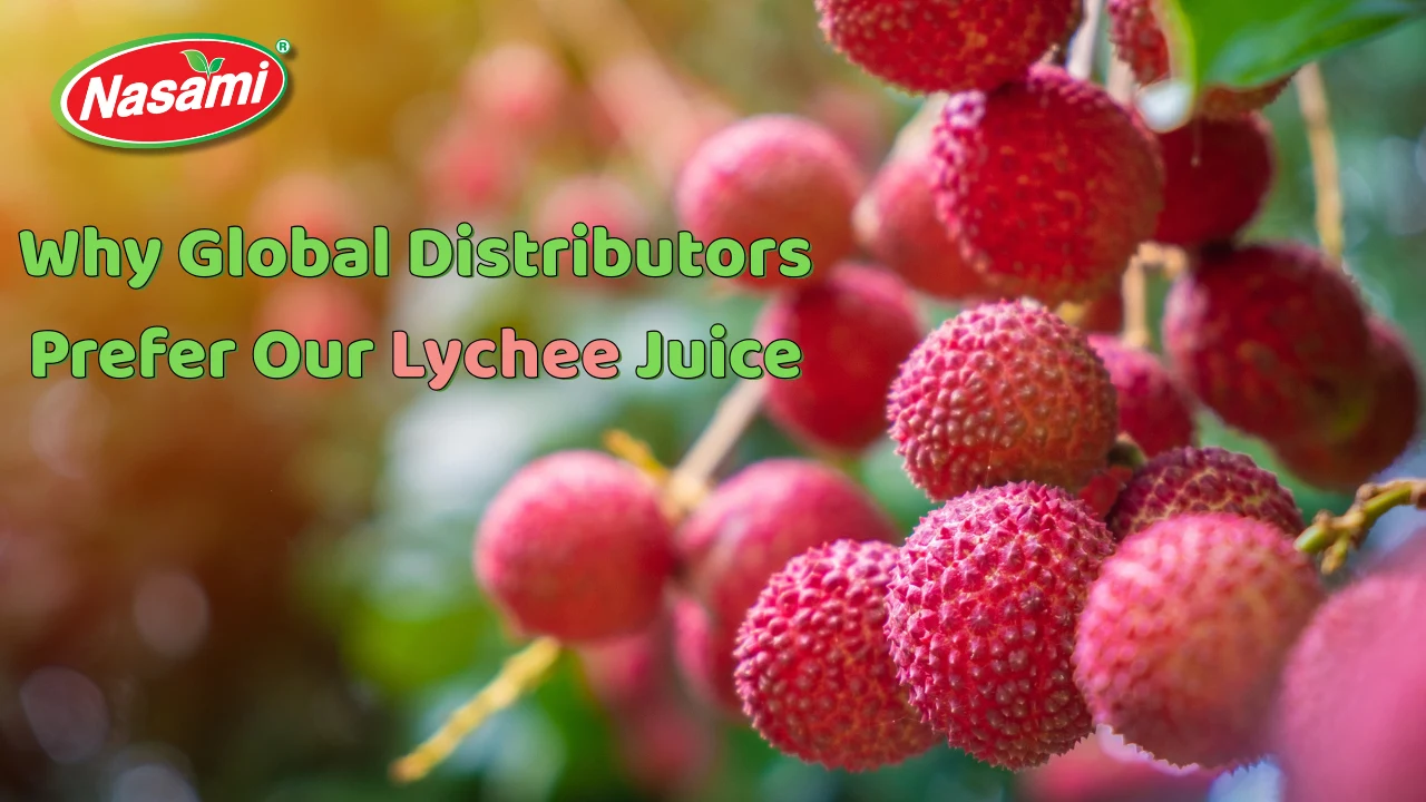 Lychee Juice: 8 Strong Reasons Distributors Trust Us 2 Why Global Distributors Prefer Our Lychee Juice